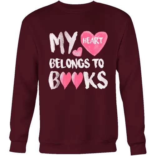 My Heart Belongs To Books Sweatshirt